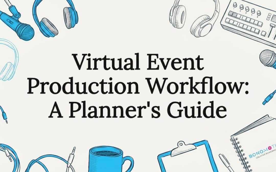 Virtual Event Production Workflow: A Planner’s Guide