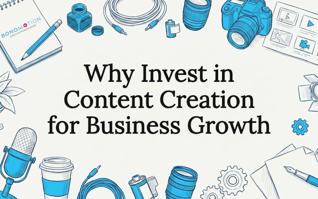 Why Invest in Content Creation for Business Growth